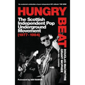 Hungry Beat: The Scottish Independent Pop Underground Movement (1977-1984) - Paperback