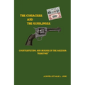The Coniacker and the Gunslinger: Counterfeiting and Murder in The Arizona Territory - Paperback