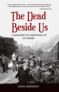The Dead Beside Us: A Memoir of Growing up in Derry - Paperback