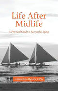 Life After Midlife: A Practical Guide to Successful Aging - Paperback
