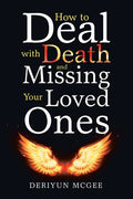 How to Deal with Death and Missing Your Loved Ones - Paperback