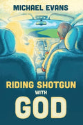 Riding Shotgun with God - Paperback