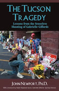 The Tucson Tragedy: Lessons from the Senseless Shooting of Gabrielle Giffords - Paperback