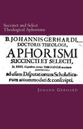 Succinct and Select Theological Aphorisms: in Twenty-Three Chapters Containing the Core of all Theology - Paperback