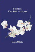 Bushido, the Soul of Japan - Paperback