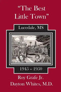 The Best Little Town: Lucedale-1945 to 1950 - Paperback