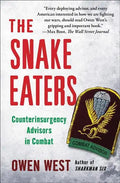 The Snake Eaters: Counterinsurgency Advisors in Combat - Paperback