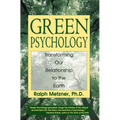 Green Psychology: Transforming Our Relationship to the Earth - Paperback
