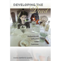 Developing the Dead: Mediumship and Selfhood in Cuban Espiritismo - Paperback