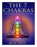 The 7 Chakras: Balancing, Color and Meaning - Paperback