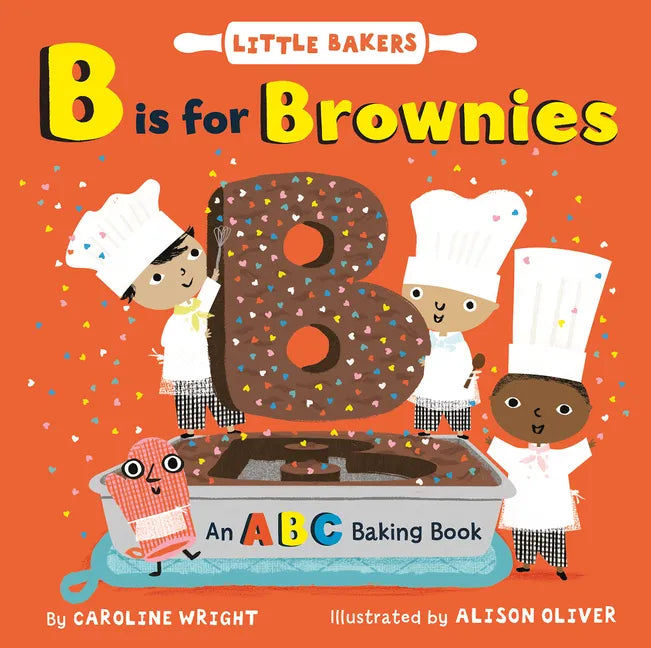 B Is for Brownies: An ABC Baking Book - Board Book
