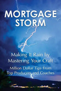 Mortgage Storm: Making It Rain By Mastering Your Craft - Paperback