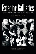 Exterior Ballistics: The Remarkable Methods - Paperback