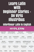 Learn Latin with Beginner Stories - De Viris Illustribus: Interlinear Latin to English - Paperback