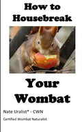 How to Housebreak Your Wombat - Paperback