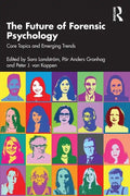 The Future of Forensic Psychology: Core Topics and Emerging Trends - Paperback