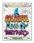 A Colorful Mess of Positivity: A coloring book of affirmations - Paperback