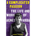 A Complicated Passion: The Life and Work of Agn?s Varda - Hardcover