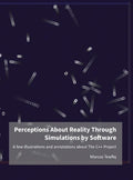 Perceptions About Reality Through Simulations by Software: A few illustrations and annotations about The C++ Project - Hardcover
