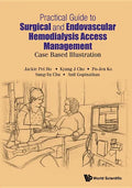 Practical Guide to Surgical and Endovascular Hemodialysis Access Management: Case Based Illustration - Hardcover