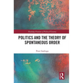 Politics and the Theory of Spontaneous Order - Paperback