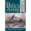 Mr. Polk's Army: The American Military Experience in Teh Mexican War - Paperback