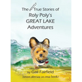 The Mostly True Stories of Roly Poly's Great Lake Adventures - Hardcover
