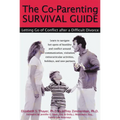 The Co-Parenting Survival Guide: Letting Go of Conflict After a Difficult Divorce - Paperback