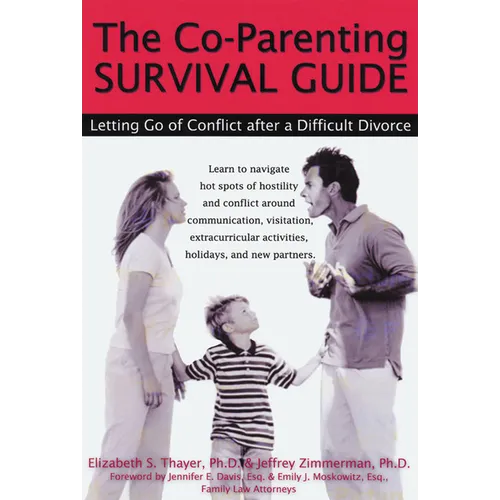 The Co-Parenting Survival Guide: Letting Go of Conflict After a Difficult Divorce - Paperback