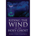 Riding The WIND of The HOLY GHOST - Paperback