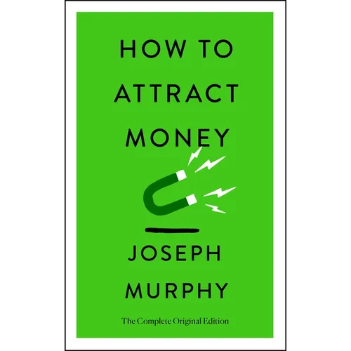 How to Attract Money: The Complete Original Edition (Simple Success Guides) - Paperback