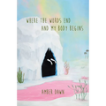 Where the Words End and My Body Begins - Paperback