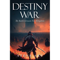 Destiny War: The Battle Between Two Kingdoms - Paperback