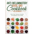 Anti-Inflammatory Guide and Cookbook for Beginners - Paperback