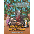 No Mask, No Home! - Paperback