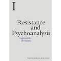 Resistance and Psychoanalysis: Impossible Divisions - Paperback