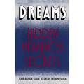 Dreams: Hidden Meanings and Secrets - Paperback