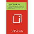 Gregg Notehand: A Personal Use Shorthand With Integrated Instruction In How To Make Notes - Hardcover