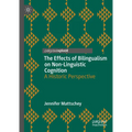 The Effects of Bilingualism on Non-Linguistic Cognition: A Historic Perspective - Hardcover