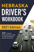 Nebraska Driver's Workbook: 320+ Practice Driving Questions to Help You Pass the Nebraska Learner's Permit Test - Paperback