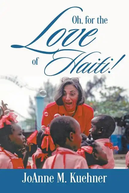 Oh, For The Love Of Haiti! - Paperback