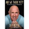 Are We There Yet?: My Journey from a Messed Up to Meaningful Life - Hardcover