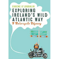 Exploring Ireland's Wild Atlantic Way: A Motorcycle Odyssey - Paperback