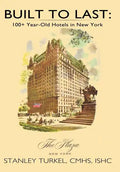 Built to Last: 100+ Year-Old Hotels in New York - Hardcover