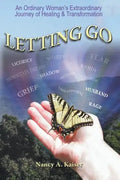Letting Go - An Ordinary Woman's Extraordinary Journey of Healing & Transformation - Paperback