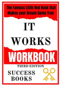 It Works Workbook: The Famous Little Red Book that Makes your Dream Come True Third Edition - Paperback