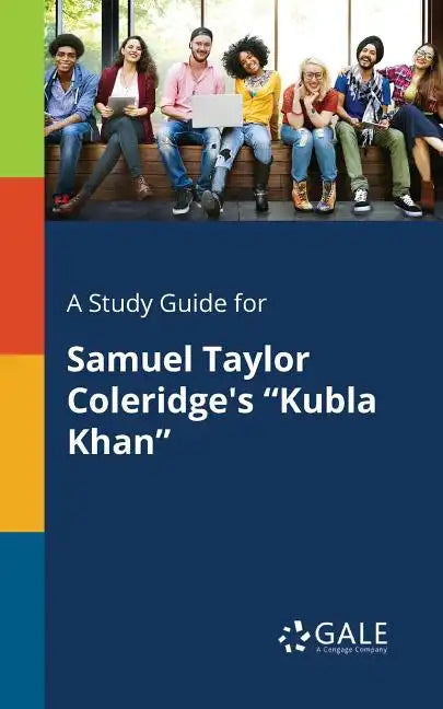 A Study Guide for Samuel Taylor Coleridge's "Kubla Khan" - Paperback