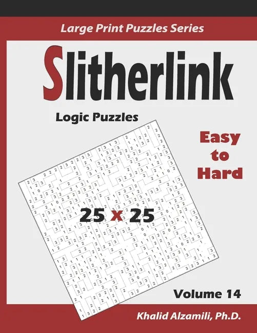 Slitherlink Logic Puzzles: 100 Easy to Hard (25x25): : Keep Your Brain Young - Paperback
