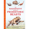The Magnificent Book of Prehistoric Beasts - Hardcover