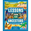 Lessons from Our Ancestors: Uncovering Ancient World Wisdom - Hardcover